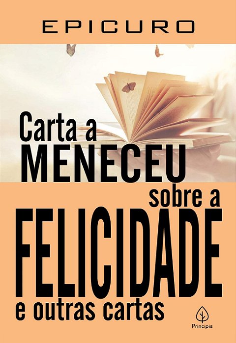 Livro Carta a Meneceu sobre a Felicidade e Outras Cartas Autor Epicuro (2021) [novo]