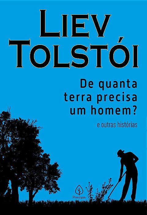 Livro de Quanta Terra Precisa um Homem ? e Outras Histórias Autor Tolstói, Liev [novo]
