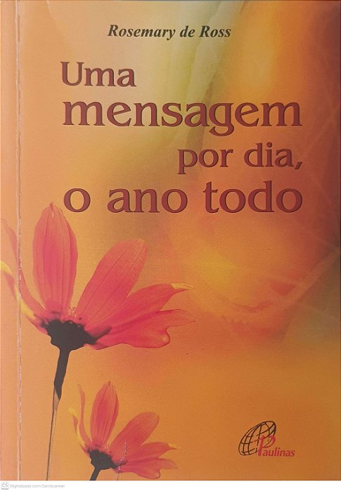 Livro Uma Mensagem por Dia, o Ano Todo Autor Ross, Rosemary de (2011) [usado]