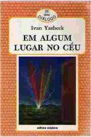 Livro em Algum Lugar no Ceu Autor Yazbeck, Ivan (1993) [usado]