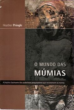 Livro Mundo das Mumias, o Autor Pringle, Heather (2002) [usado]
