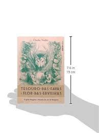 Livro Tesouro-das-favas e Flor-das-ervilhas : o Gênio Boagente/ História do Cão de Brisqueto Autor Nodier, Charles (2014) [usado]