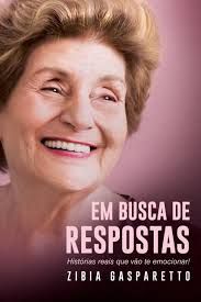 Livro em Busca de Respostas: Hístorias Reais que Vão Te Emocionar! Autor Gasparetto, Zibia (2017) [usado]