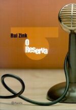 Livro Reserva, o Autor Zink, Rui (2004) [usado]