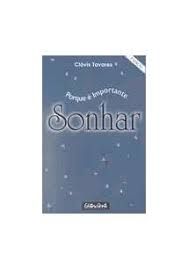 Livro por que é Importante Sonhar Autor Tavares, Clóvis (1999) [usado]