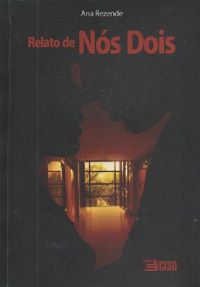 Livro Relato de Nós Dois Autor Rezende, Ana (2014) [usado]