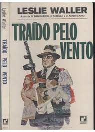 Livro Traído pelo Vento Autor Waller, Leslie (1969) [usado]