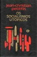 Livro Socialismos Utópicos, os Autor Petitfils, Jean-christian (1977) [usado]