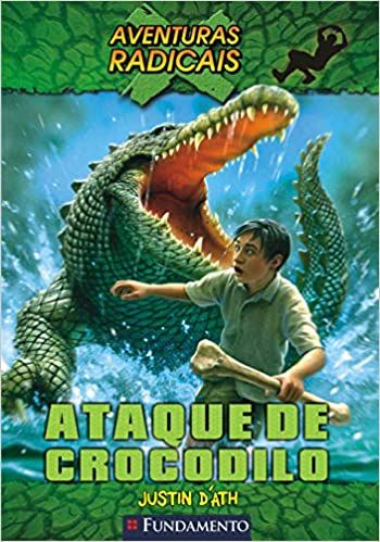 Livro Ataque de Crocodilo: Aventuras Radicais Autor Dath, Justin (2010) [usado]
