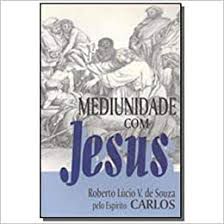 Livro Mediunidade com Jesus Autor Souza, Roberto Lúcio V. de (1995) [usado]