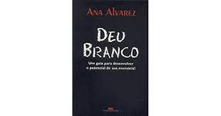Livro Deu Branco: um Guia para Desenvolver o Potencial de sua Memória Autor Alvarez, Ana (2002) [usado]
