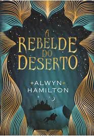 Livro a Rebelde do Deserto Autor Hamilton, Alwyn (2016) [usado]