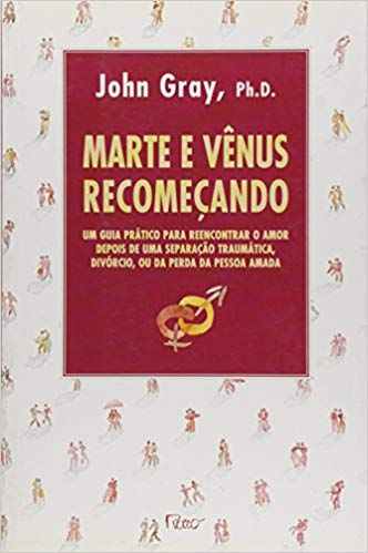 Livro Marte e Venus Recomeçando Autor Gray, John (2000) [usado]