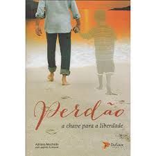 Livro Perdão - a Chave para a Liberdade Autor Machado, Adriana (2015) [usado]