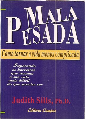 Livro Mala Pesada: Como Tornar a Vida Menos Complicada Autor Sills, Judith (1994) [usado]