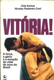 Livro Vitoria: a Força, a Garra e a Emoçao do Volei de Ouro do Brasil Autor Santos, Cida (1993) [usado]