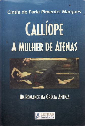 Livro Calliope: a Mulher de Atenas Autor Marques, Cintia de Faria Pimentel (2004) [usado]