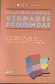 Livro Palavras Simples, Verdades Profundas Autor Foelker, Rita (1998) [usado]