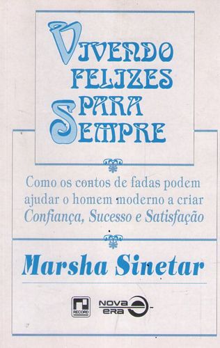 Livro Vivendo Felizes para Sempre Autor Sinetar, Marsha (1993) [usado]