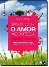 Livro para que o Amor Aconteça Autor Akamatsu, Ceci (2011) [usado]