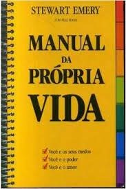 Livro Manual da Própria Vida Autor Emery, Stewart (1991) [usado]