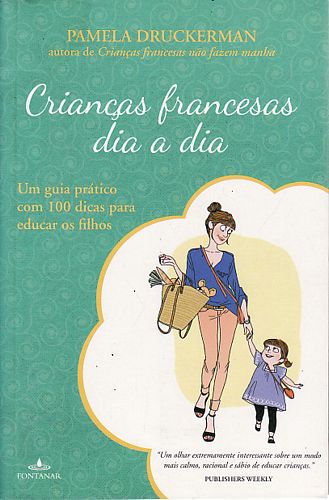 Livro Crianças Francesas Dia a Dia Autor Druckerman, Pamela (2014) [usado]
