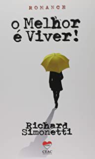 Livro Melhor é Viver, o Autor Simonetti, Richard (2018) [usado]