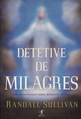 Livro Detetive de Milagres Autor Sullivan, Randall (2005) [usado]
