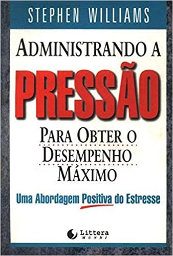 Livro Administrando a Pressao para Obter o Desempenho Maximo Autor Williams, Stephen (1998) [usado]