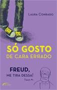 Livro Só Gosto de Cara Errado Autor Conrado, Laura (2013) [usado]