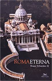 Livro Roma Eterna Autor Schneider, Roque (2003) [usado]