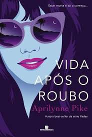 Livro Vida após o Roubo Autor Pike, Aprilynne (2015) [usado]