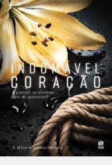 Livro Indomável Coração- é Possível Se Envolver sem Se Apaixonar? Autor Miller, S. (2016) [usado]