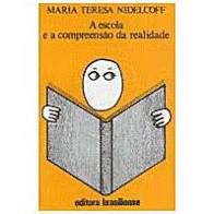 Livro Escola e a Compreensão da Realidade, a Autor Nidelcoff, Maria Teresa (1979) [usado]