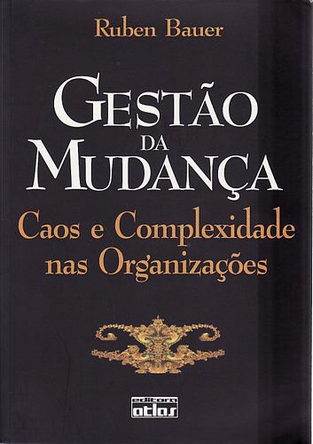 Livro Gestão da Mudança: Caos e Complexidade nas Organizações Autor Bauer, Ruben (1999) [usado]