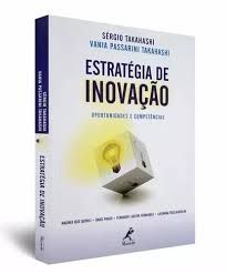 Livro Estratégia de Inovação - Oportunidades e Competências Autor Takahashi, Sérgio (2011) [seminovo]