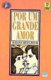 Livro por um Grande Amor Autor Dias-beck, Suzana (1994) [usado]