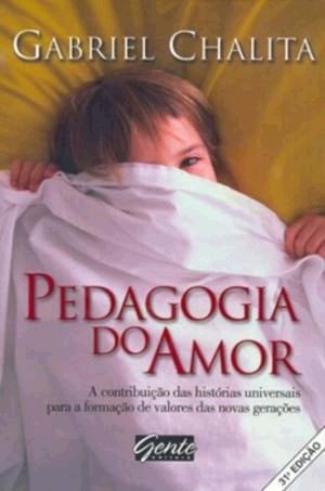 Livro Pedagogia do Amor Autor Chalita, Gabriel (2003) [usado]