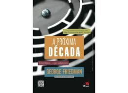 Livro Próxima Década, a Autor Friedman, George (2012) [usado]
