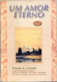 Livro um Amor Eterno Autor Canutti, Wanda A. (2000) [usado]