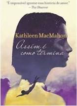 Livro Assim é Como Termina Autor Macmahon, Kathleen (2014) [usado]