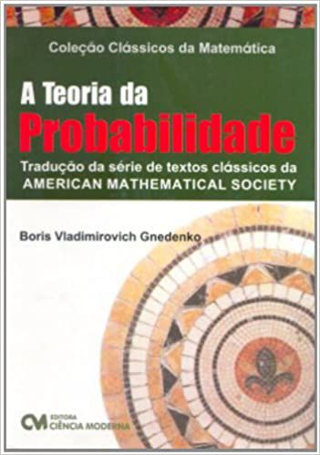 Livro a Teoria da Probabilidade Autor Gnedenko, Boris Vladimirovich (2008) [usado]
