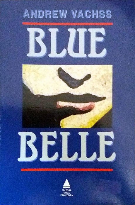 Livro Blue Belle Autor Vachss, Andrew (1996) [usado]