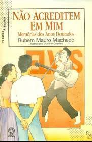 Livro Nao Acreditem em mim Autor Machado, Rubem Mauro (1993) [usado]