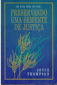 Livro Preservando Uma Semente de Justiça Autor Thompson, Joyce (2000) [usado]