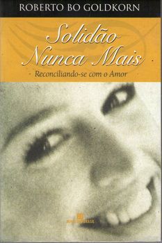 Livro Solidao Nunca Mais Autor Goldkorn, Roberto Bo (2003) [usado]