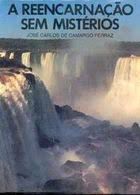 Livro Reencarnação sem Mistérios, a Autor Ferraz, José Carlos de Camargo (1998) [usado]