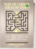 Livro Pare de Correr Atras do Tempo Autor Drizin, Boris R. (1988) [usado]