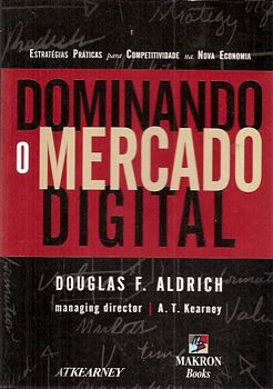 Livro Dominando o Mercado Digital Autor Aldrich, Douglas F. (2000) [usado]
