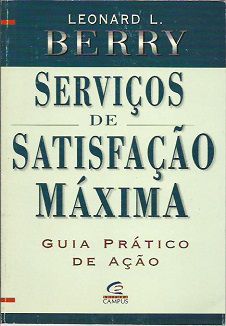 Livro Servicos de Satisfacao Maxima Autor Berry, Leonard L. (1996) [usado]